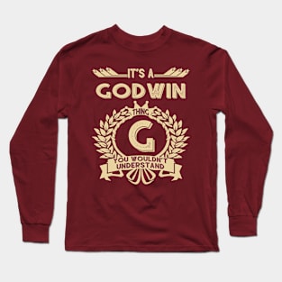 Godwin Name Shirt - It Is A Godwin Thing You Wouldn't Understand Long Sleeve T-Shirt